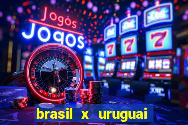 brasil x uruguai ao vivo multicanais